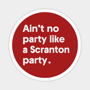 Ain't no party like a Scranton party Magnet